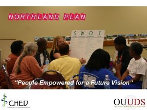 People Empowered for a Future Vision Welcome Visioning