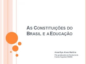 AS CONSTITUIES DO BRASIL E A EDUCAO Amarillys