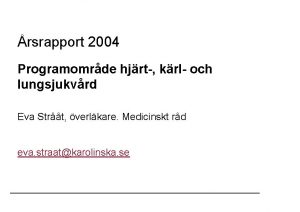 rsrapport 2004 Programomrde hjrt krl och lungsjukvrd Eva