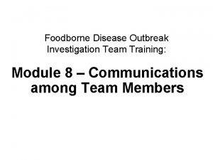 Foodborne Disease Outbreak Investigation Team Training Module 8