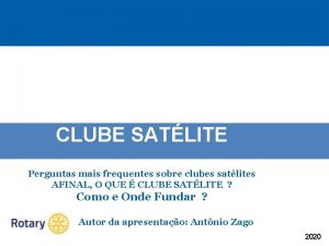 CLUBE SATLITE Perguntas mais frequentes sobre clubes satlites