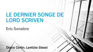 LE DERNIER SONGE DE LORD SCRIVEN Eric Senabre