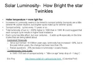 Solar Luminosity How Bright the star Twinkles Hotter