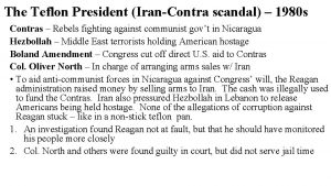 The Teflon President IranContra scandal 1980 s Contras