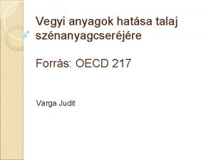 Vegyi anyagok hatsa talaj sznanyagcserjre Forrs OECD 217