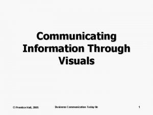 Communicating Information Through Visuals Prentice Hall 2005 Business