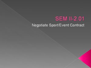 SEM II2 01 Negotiate SportEvent Contract Goal of