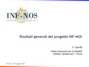 Risultati generali del progetto INFNOS G Ippolito Istituto