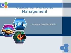 Customer Portfolio Management Semester Gasal 20102011 Customer Portfolio