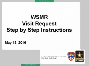 UNCLASSIFIED FOUO WSMR Visit Request Step by Step