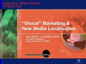 Glocal Marketing New Media Localisation Jess Maroto Localisation
