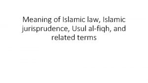 Meaning of Islamic law Islamic jurisprudence Usul alfiqh