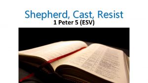Shepherd Cast Resist 1 Peter 5 ESV So