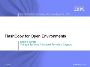 IBM System Storage Advanced Technical Support ATS Flash