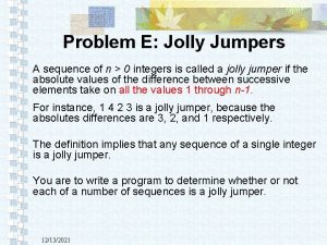 Problem E Jolly Jumpers A sequence of n