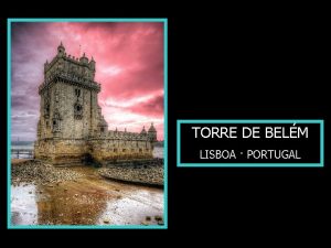 TORRE DE BELM LISBOA PORTUGAL La torre de