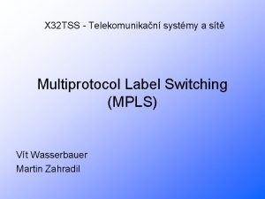 X 32 TSS Telekomunikan systmy a st Multiprotocol