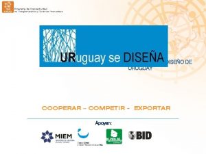 CONGLOMERADO CAMARA DE DISEO DE URUGUAY COOPERAR COMPETIR