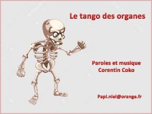 Le tango des organes Paroles et musique Corentin