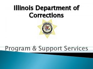 Illinois Department of Corrections Program Support Services Breaking
