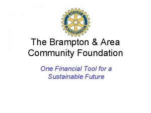 The Brampton Area Community Foundation One Financial Tool