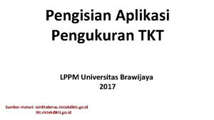 Pengisian Aplikasi Pengukuran TKT LPPM Universitas Brawijaya 2017