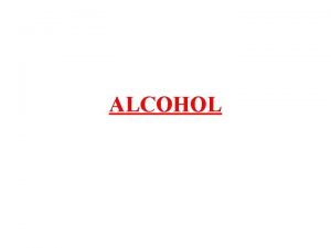 ALCOHOL ETHANOL the type of alcohol in alcoholic