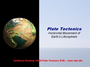 Plate Tectonics Horizontal Movement of Earths Lithosphere Additional