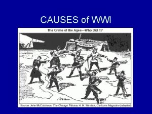 CAUSES of WWI Causes of WWI IMPERIALISM European