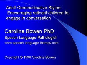 Adult Communicative Styles Encouraging reticent children to engage