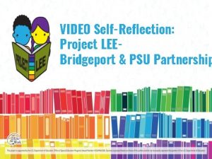 VIDEO SelfReflection Project LEEBridgeport PSU Partnership Video Selfreflection