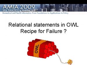 OWL Relational statements in OWL Recipe for Failure