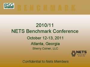 BENCHMARK 201011 NETS Benchmark Conference October 12 13