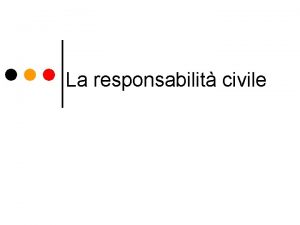 La responsabilit civile Distinzione tra Responsabilit contrattuale l