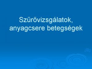 Szrvizsglatok anyagcsere betegsgek WHO kritriumai populcis szint szrvizsglatokra