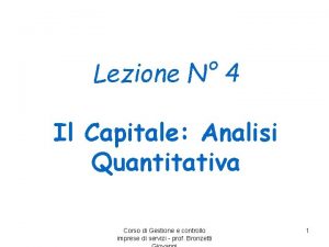 Lezione N 4 Il Capitale Analisi Quantitativa Corso