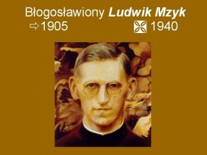 Bogosawiony Ludwik Mzyk 1905 1940 Ludwika Mzyka esesmani