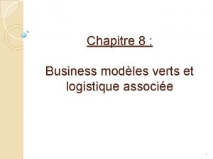 Chapitre 8 Business modles verts et logistique associe