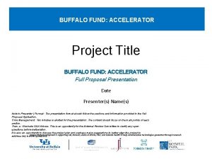 BUFFALO FUND ACCELERATOR Project Title BUFFALO FUND ACCELERATOR