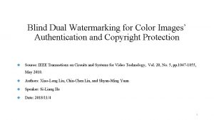 Blind Dual Watermarking for Color Images Authentication and