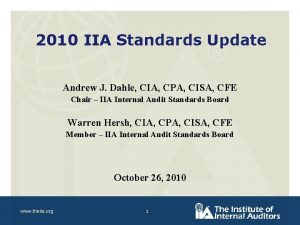 2010 IIA Standards Update Andrew J Dahle CIA