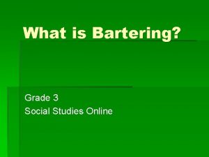 What is Bartering Grade 3 Social Studies Online