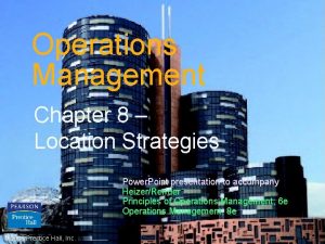 Operations Management Chapter 8 Location Strategies Power Point