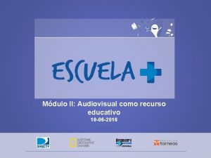 Mdulo II Audiovisual como recurso educativo 10 06