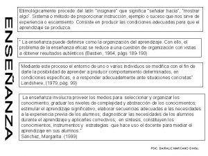 Etimolgicamente procede del latn insignare que significa sealar