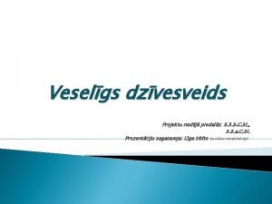 Veselgs dzvesveids Projektu ned piedals 9 3 b