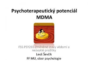 Psychoterapeutick potencil MDMA FSS PSY 265 Zmnn stavy