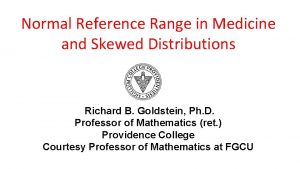 Normal Reference Range in Medicine and Skewed Distributions
