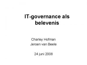 ITgovernance als belevenis Charley Hofman Jeroen van Beele