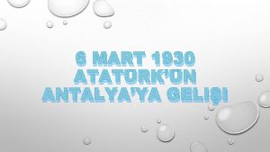 6 MART 1930 ATATRKN ANTALYAYA GELII ATATRKN ANTALYAYA